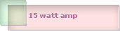 15 watt amp