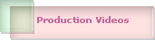 Production Videos